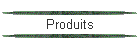 Produits